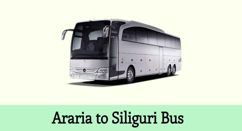 Araria to Siliguri Bus
