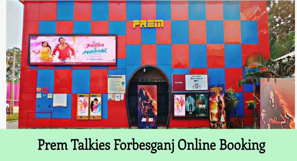 Prem Talkies Forbesganj Online Booking